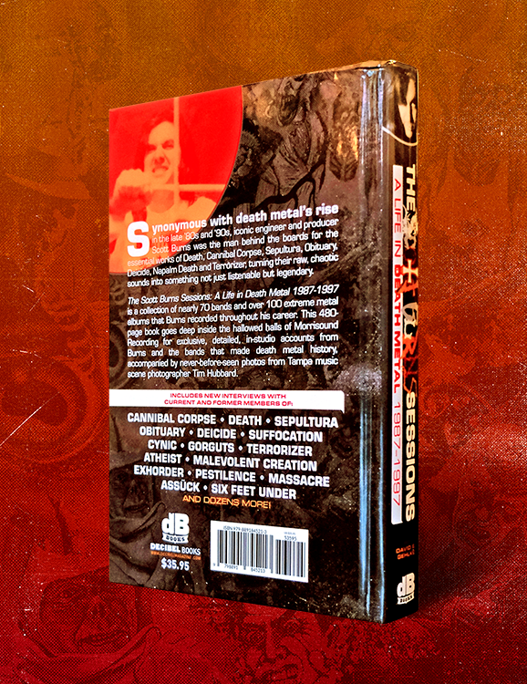 THE SCOTT BURNS SESSIONS: A LIFE IN DEATH METAL 1987 – 1997 by David E. Gehlke