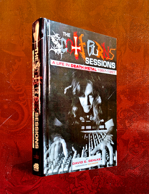 THE SCOTT BURNS SESSIONS: A LIFE IN DEATH METAL 1987 – 1997 by David E. Gehlke
