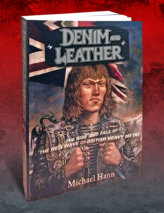 DENIM AND LEATHER: The Rise and Fall of the New Wave Of British Heavy Metal, by Michael Hann