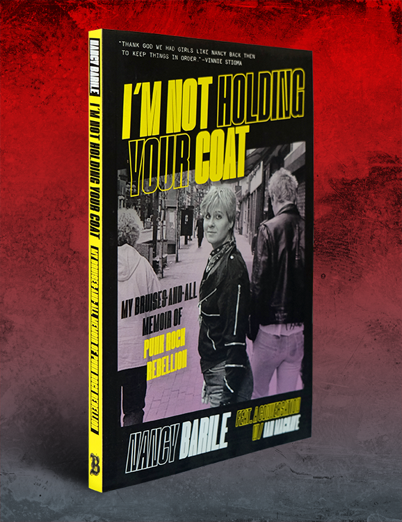 I’M NOT HOLDING YOUR COAT: My Bruises-and-All Memoir of Punk Rock Rebellion, by Nancy Barile